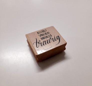 Holzstempel Trauer "bestürzt - sprachlos - unendlich Traurig"