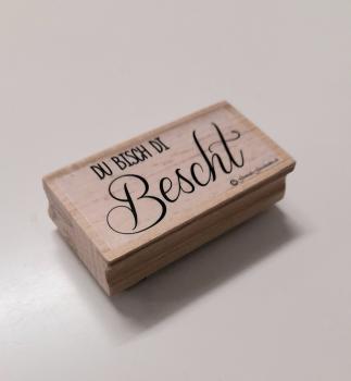 Holzstempel "du besch di Bescht"