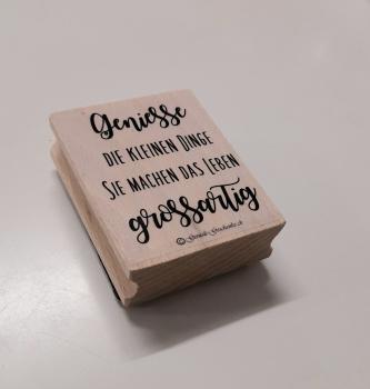 Holzstempel Geniesse die kleinen Dinge. Sie machen das Leben grossartig