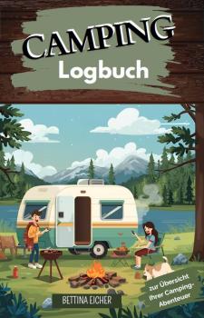 Camping Logbuch - Behalte die Übersicht deiner Camping Abenteuer !