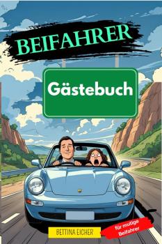Beifahrer Gästebuch: Mit dem Fahrer auf der Überholspur – Ein Gästebuch für Mutige