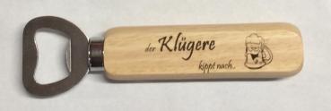 cooler Flaschenöffner - der Klügere kippt nach