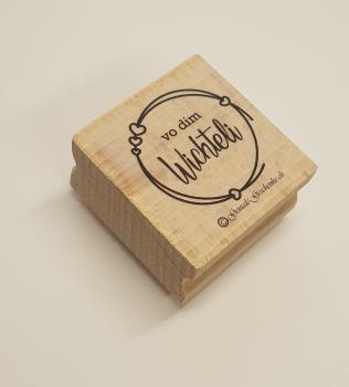 Holzstempel "vo dim Wichteli" (klein)
