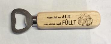 cooler Flaschenöffner - man ist so alt wie man sich füllt