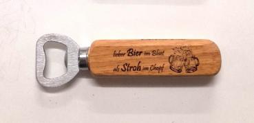 cooler Flaschenöffner - lieber Bier im Bluet als Stroh im Chopf