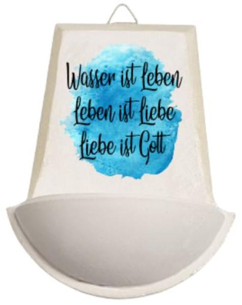 Weihwasser Becken "Wasser ist Leben / Leben ist Liebe / Liebe ist Gott" blau
