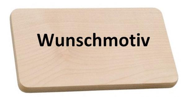 Brettchen mit Motiv / Beschriftung nach Ihren Wünschen
